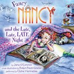 Fancy Nancy and the late, late, late night cover image