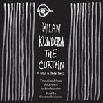 The curtain : an essay in seven parts cover image
