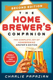 Homebrewer's companion : the complete joy of homebrewing, master's edition cover image