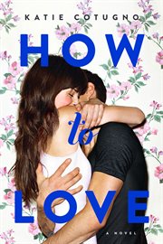 How to love : a novel cover image