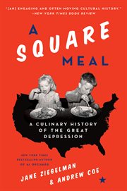 A square meal : a culinary history of the Great Depression cover image