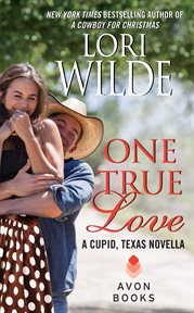 One true love : a Cupid, Texas novella cover image