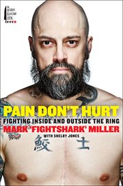 Pain Don't Hurt : Fighting Inside and Outside the Ring cover image