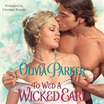 To wed a wicked earl cover image