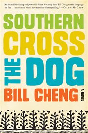 Southern cross the dog : a novel cover image