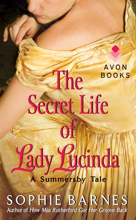 The Secret Life Of Lady Lucinda Ebook By Sophie Barnes Hoopla