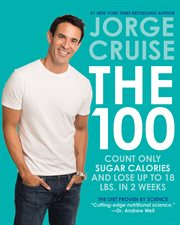 The 100 : count only sugar calories and lose up to 18 pounds in 2 weeks cover image