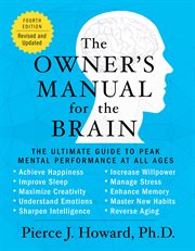 The owner's manual for the brain : the ultimate guide to peak mental performance at all ages cover image