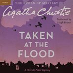 Taken at the flood : a Hercule Poirot mystery cover image
