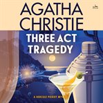 Three act tragedy : a Hercule Poirot mystery cover image