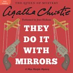 They do it with mirrors : a Miss Marple mystery cover image