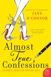 Almost true confessions : closet sleuth spills all cover image