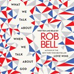 What we talk about when we talk about God cover image