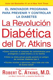 La revolución diabética del Dr. Atkins : el innovador programa para prevenir y controlar la diabetes de tipo 2 cover image