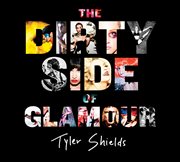 Dirty side of glamour cover image