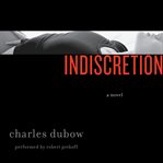 Indiscretion : a novel cover image