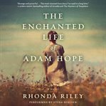 The enchanted life of Adam Hope cover image