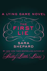 The first lie : a lying game novel cover image