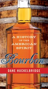 Bourbon : a history of the American spirit cover image