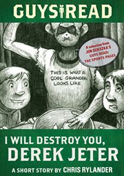 I will destroy you, Derek Jeter : a short story cover image