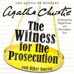 The witness for the prosecution : and other stories cover image