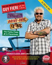 Diners, drive-ins, and dives, the funky finds in flavortown : America's classic joints and killer comfort food cover image