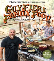 Guy Fieri family food : 125 real-deal recipes -kitchen tested, home approved cover image