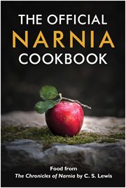 The official Narnia cookbook : food from the chronicles of Narnia by C.S. Lewis cover image