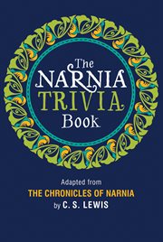 The Narnia trivia book : inspired by the Chronicles of Narnia by C.S. Lewis cover image