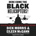 Here come the black helicopters! : UN global governance and the loss of freedom cover image