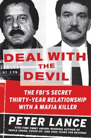 Deal with the devil : the FBI's secret thirty-year relationship with a mafia killer cover image