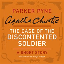 Cover image for The Case of the Discontented Soldier