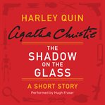 The shadow on the glass: a short story cover image