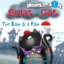 Cover image for Splat the Cat: The Rain Is a Pain