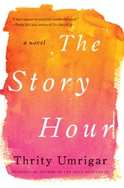 The story hour : a novel cover image