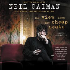 The View from the Cheap Seats by Neil Gaiman The View from the Cheap Seats by Neil Gaiman