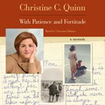 With patience and fortitude : a memoir cover image