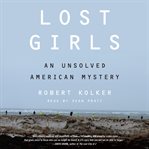 Lost girls : an unsolved American mystery cover image