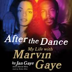 After the dance : my life with Marvin Gaye cover image