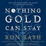 Nothing gold can stay : stories cover image