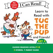 Learn to read with Tug the Pup and friends!. Set 3, books 6-10 cover image