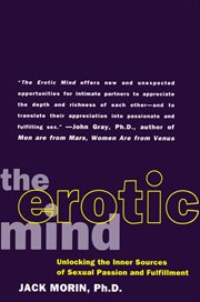 The erotic mind : unlocking the inner sources of sexual passion and fulfillment cover image