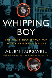 Whipping boy : the forty-year search for my twelve-year-old bully cover image