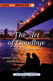 The art of goodbye : a where I belong novella cover image