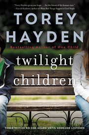 Twilight children : three voices no one heard until a therapist listened cover image