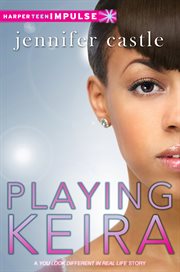 Playing Keira : a You look different in real life story cover image