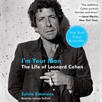 I'm your man : the life of Leonard Cohen cover image