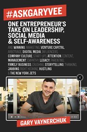 #AskGaryVee : one entrepreneur's take on leadership, social media, & self-awareness cover image