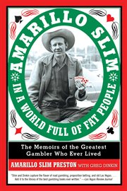 Amarillo Slim in a world full of fat people : the memoirs of the greatest gambler who ever lived cover image