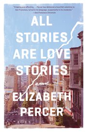 All stories are love stories : a novel cover image